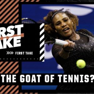 Serena Williams, without a doubt is the GOAT! 🐐 - James Blake | First Take