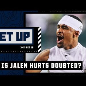 When are people gonna stop doubting Jalen Hurts?! Robert Griffin III asks the question | Get Up
