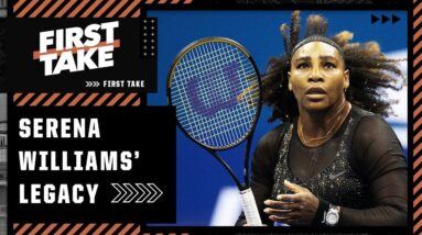 Stephen A. & Michael Irvin describe Serena Williams' lasting legacy | First Take
