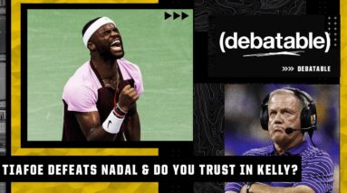 How significant was Tiafoe's win... Do you trust in Brian Kelly? | (debatable)
