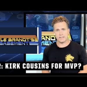 Kirk Cousins for MVP and TOO much Bills hype?! | Kyle Brandt's Basement