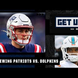 Week 1: Previewing Patriots vs. Dolphins | Get Up
