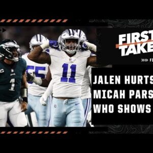 Micah Parsons or Jalen Hurts: Who will show out more in the Cowboys vs. Eagles game? | First Take
