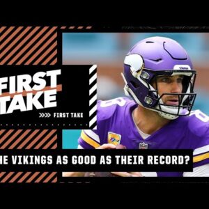 Are the Vikings as good as their record? First Take debates