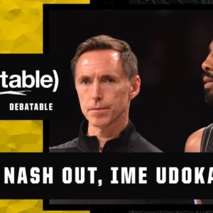 Steve Nash out, Ime Udoka in? Kyrie & The Nets continue to spiral | (debatable)
