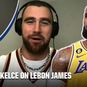 LEBRON'S THE CHOSEN ONE! - Travis Kelce proclaims James as his GOAT | NBA in Stephen A.'s World
