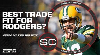 Herm Edwards’ best trade fit for Aaron Rodgers | SportsCenter