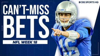 NFL WEEK 18: CAN'T MISS BETS for this week's TOP GAMES | CBS Sports HQ