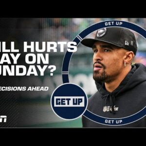 Should Jalen Hurts play on Sunday? | Get Up