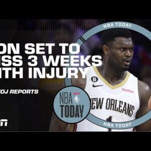 Woj reports on Zion Williamson being set to miss 3 weeks 👀 | NBA Today
