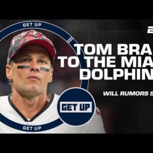 Will Tom Brady to the Dolphins rumors be starting? 👀 | Get Up