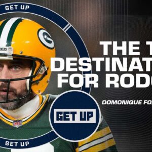 Domonique Foxworth's Top 🖐️ destinations for Aaron Rodgers | Get Up