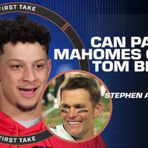 Can Patrick Mahomes get CLOSE to Tom Brady's 7 Super Bowl rings? Stephen A. thinks so! | First Take