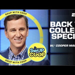 Back to College Special with Cooper Manning | Soup with Coop