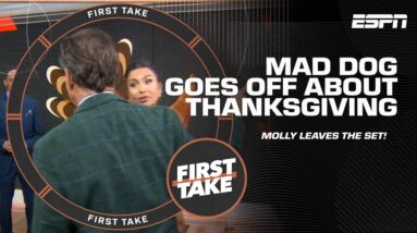 Molly LEAVES the SET when Mad Dog GOES OFF about THANKSGIVING 😱 | First Take