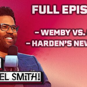 Wemby vs Chet and Harden's new home with Vincent Goodwill | My Main Man Michael Smith (Ep. 26 FULL)