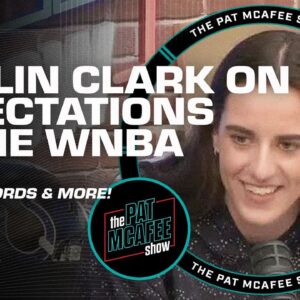Caitlin Clark talks WNBA Draft, Indiana Fever excitement, expectations & more! | The Pat McAfee Show
